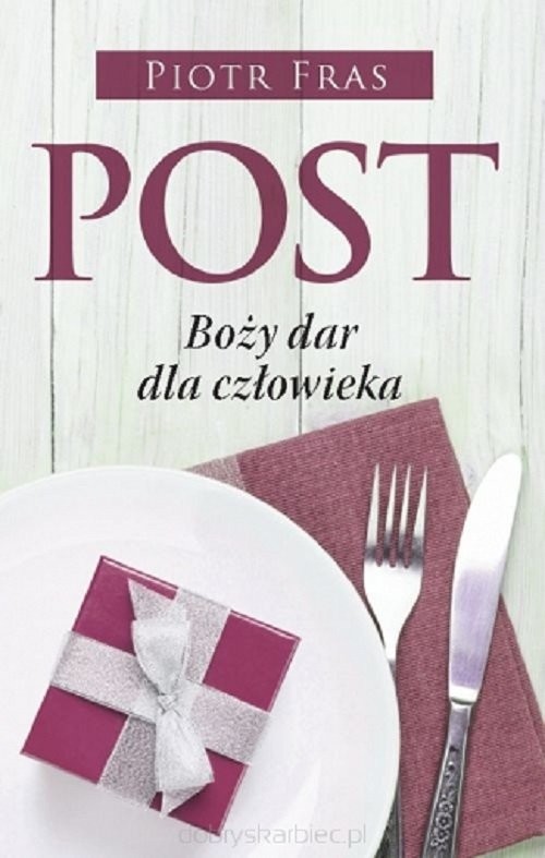 okładka Post Boży dar dla człowieka książka | Fras Piotr