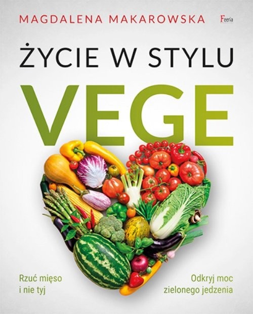 okładka Życie w stylu Vege książka | Magdalena Makarowska