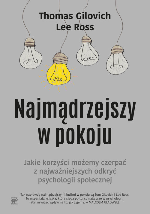 okładka Najmądrzejszy w pokoju Jakie korzyści możemy czerpać z najważniejszych odkryć psychologii społecznej książka | Thomas Gilovich, Lee Ross