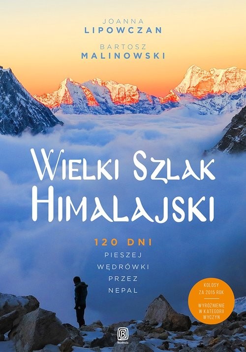 okładka Wielki Szlak Himalajski 120 dni pieszej wędrówki przez Nepal książka | Joanna Lipowczan, Bartosz Malinowski
