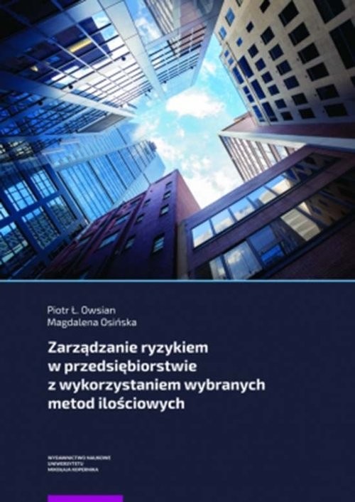 okładka Zarządzanie ryzykiem w przedsiębiorstwie z wykorzystaniem wybranych metod ilościowych książka