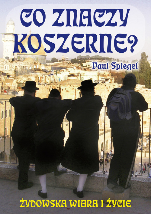 okładka Co znaczy koszerne? Żydowska wiara i życie książka | Spiegel Paul