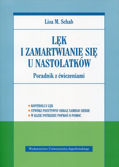 okładka Lęk i zamartwianie się u nastolatków Poradnik z ćwiczeniami książka | Lisa M. Schab