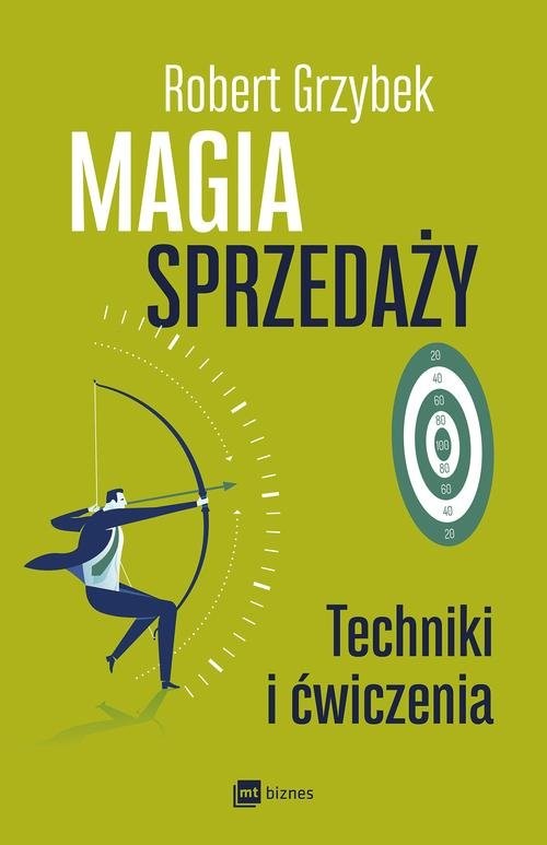 okładka Magia sprzedaży Techniki i ćwiczenia książka | Robert Grzybek