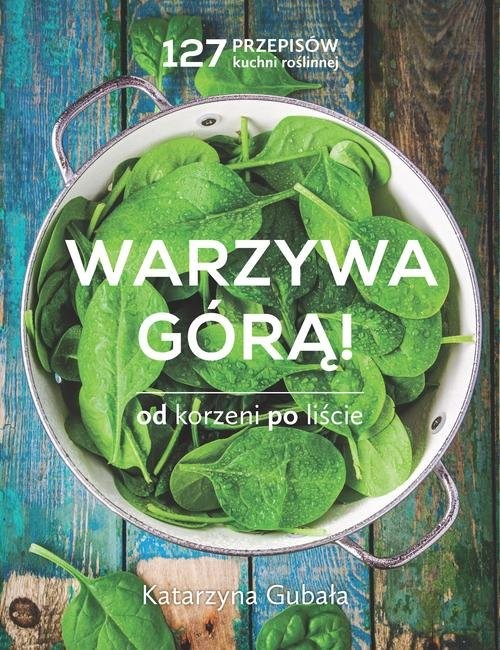 okładka Warzywa górą Od korzeni po liście książka | Katarzyna Gubała