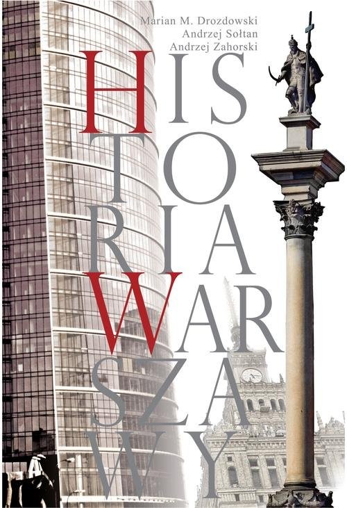 okładka Historia Warszawy książka | Marian M. Drozdowski, Andrzej Sołtan, Andrzej Zahorski