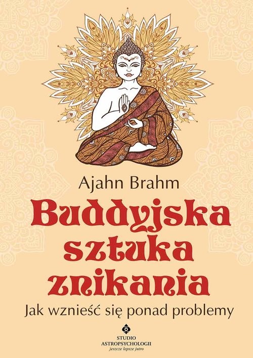 okładka Buddyjska sztuka znikania Jak wznieść się ponad problemy książka | Ajahn Brahm