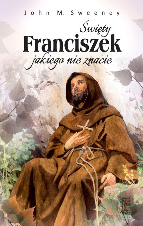 okładka Święty Franciszek jakiego nie znacie książka | John M. Sweeney