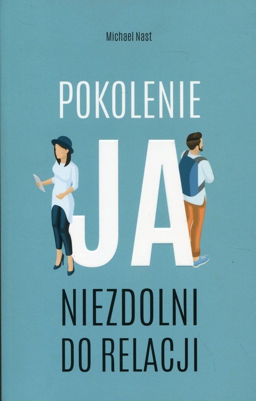 okładka Pokolenie ja Niezdolni do relacji książka | Michael Nast
