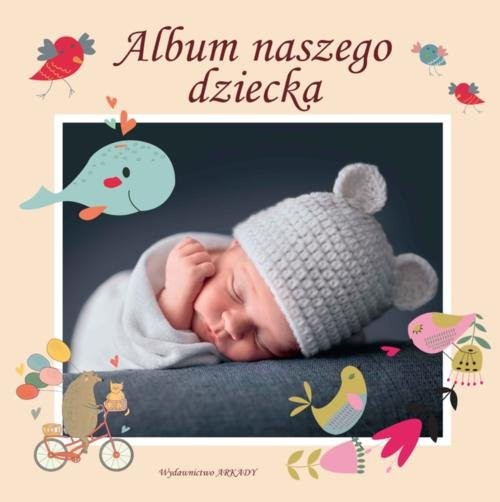 okładka Album naszego dziecka książka | Praca Zbiorowa