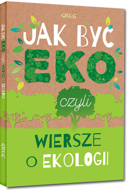 okładka Jak być eko, czyli wiersze o ekologii książka | Urszula Kamińska