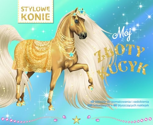 okładka Mój złoty kucyk książka | Praca Zbiorowa