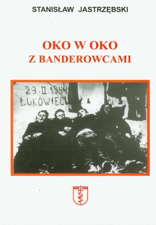 okładka Oko w oko z banderowcami książka | Jastrzębski Stanisław