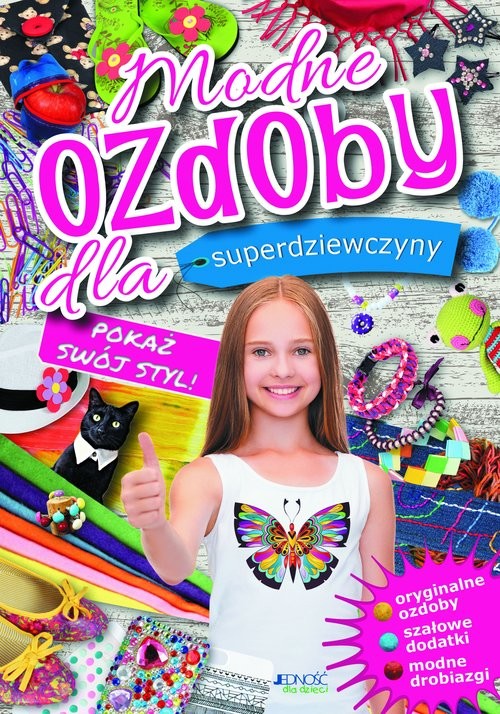 okładka Modne ozdoby dla superdziewczyny Pokaż swój styl książka