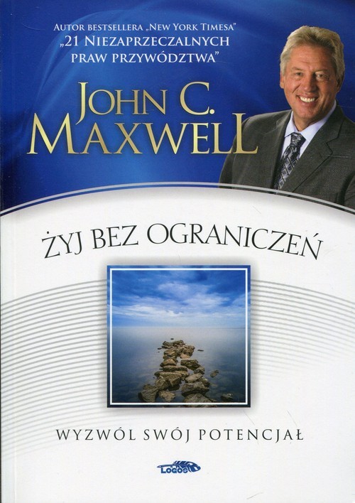 okładka Żyj bez ograniczeń Wyzwól swój potencjał książka | John C. Maxwell