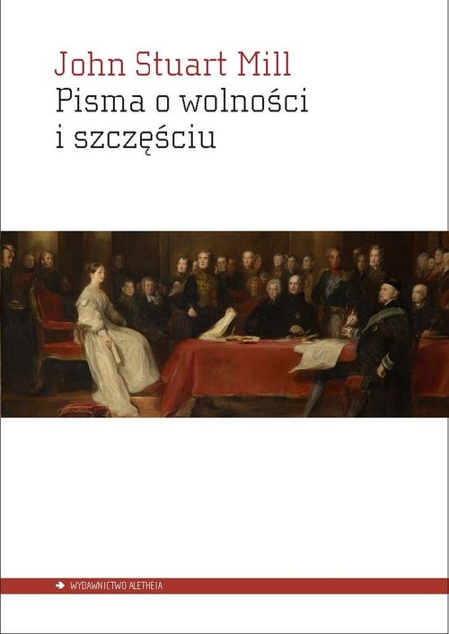 okładka Pisma o wolności i szczęściu książka | John Stuart Mill