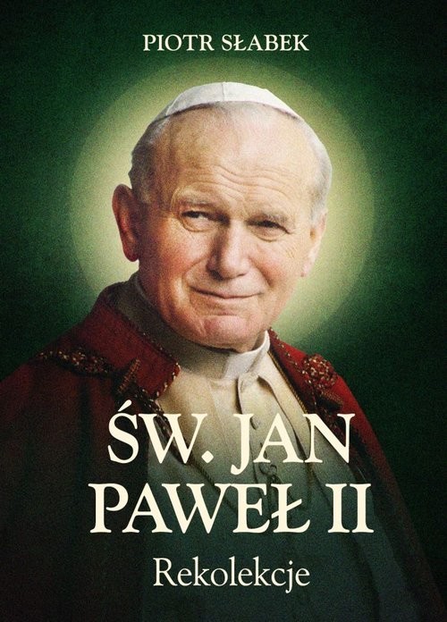 okładka Rekolekcje. Św. Jan Paweł II książka | Słabek Piotr