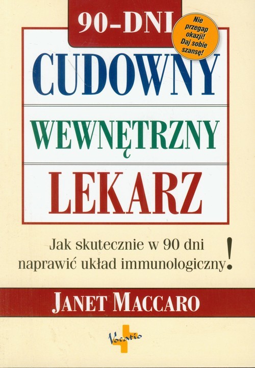okładka Cudowny wewnętrzny lekarz Jak skutecznie w 90 dni naprawić układ immunologiczny! książka | Maccaro Janet
