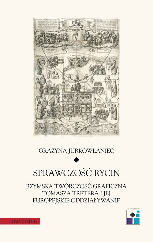 okładka Sprawczość rycin Rzymska twórczość graficzna Tomasza Tretera i jej europejskie oddziaływanie książka | Grażyna Jurkowlaniec