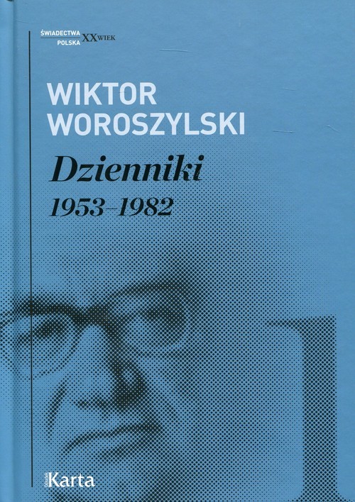 okładka Dzienniki 1953-1982 Tom 1 książka | Wiktor Woroszylski