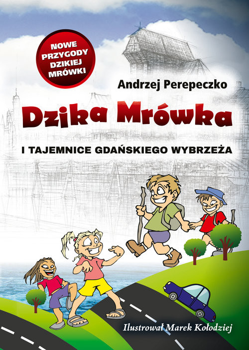 okładka Dzika Mrówka i tajemnice gdańskiego wybrzeża książka | Andrzej Perepeczko
