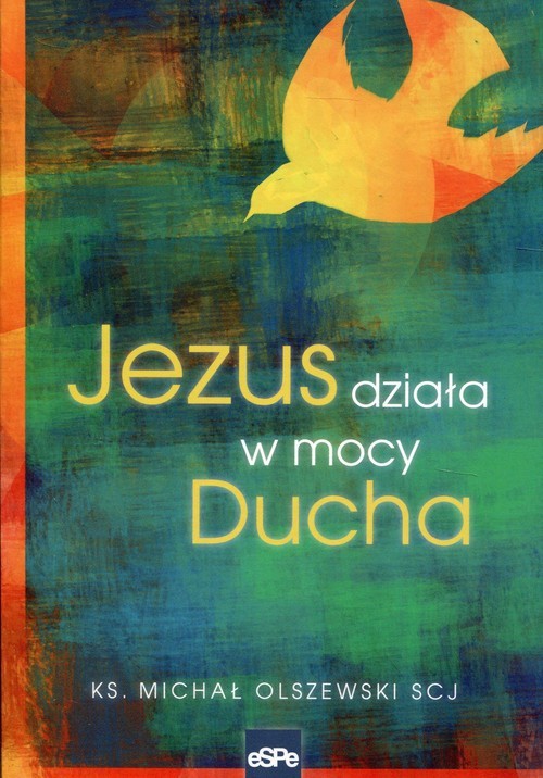 okładka Jezus działa w mocy Ducha książka | Michał Olszewski