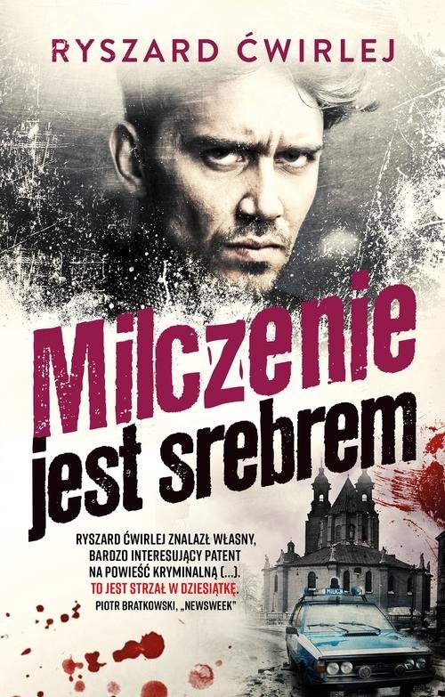 okładka Milczenie jest srebrem książka | Ryszard Ćwirlej