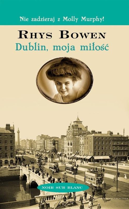 okładka Dublin moja miłość książka | Rhys Bowen