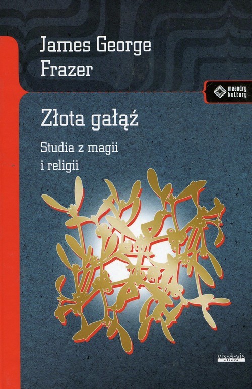 okładka Złota gałąź Studia z magii i religii książka | James George Frazer