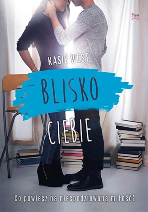 okładka Blisko ciebie książka | Kasie West