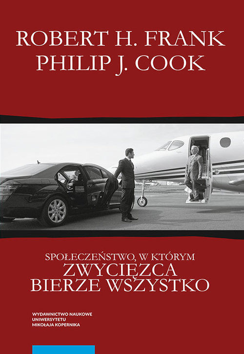 okładka Społeczeństwo, w którym zwycięzca bierze wszystko książka | Robert H. Frank, Philip J. Cook