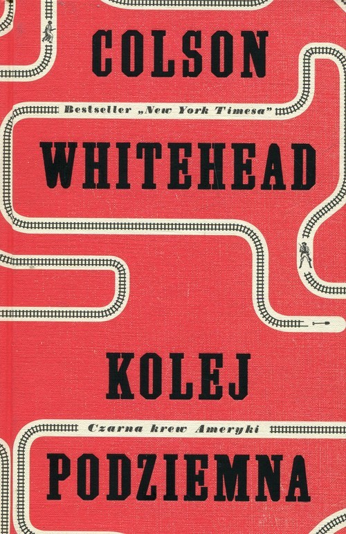 okładka Kolej podziemna Czarna krew Ameryki książka | Colson Whitehead