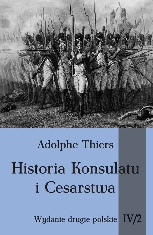 okładka Historia konsulatu i Cesarstwa Tom 4 Część 2 książka | Adolphe Thiers