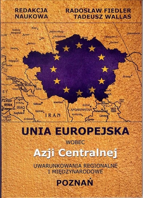 okładka Unia Europejska wobec Azji Centralnej książka | Radosław Fiedler, Tadeusz Wallas