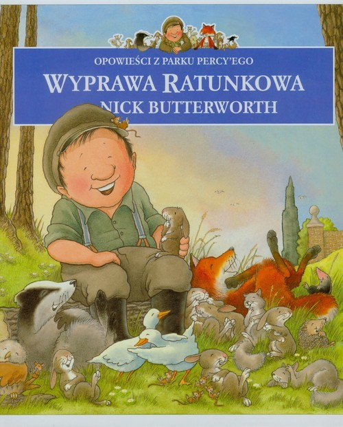 okładka Opowieści z parku Percy'ego Wyprawa ratunkowa PER-6 książka | Nick Butterworth