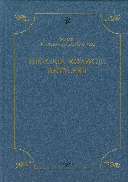 okładka Historia rozwoju artylerii książka | Aleksander Kiersnowski