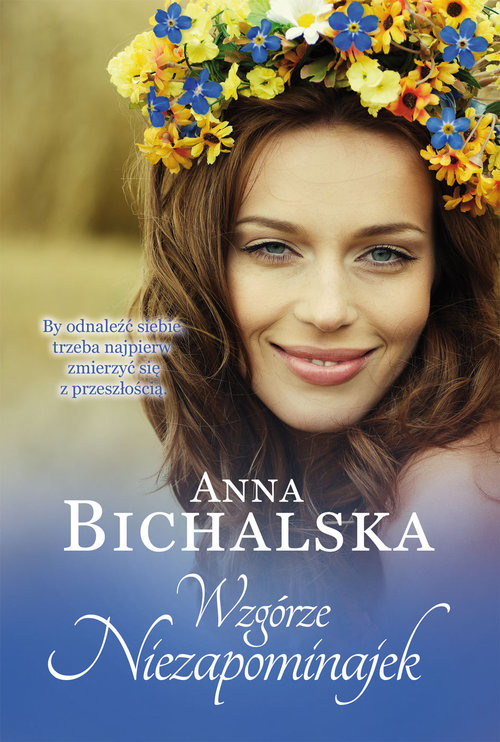 okładka Wzgórze Niezapominajek książka | Anna Bichalska