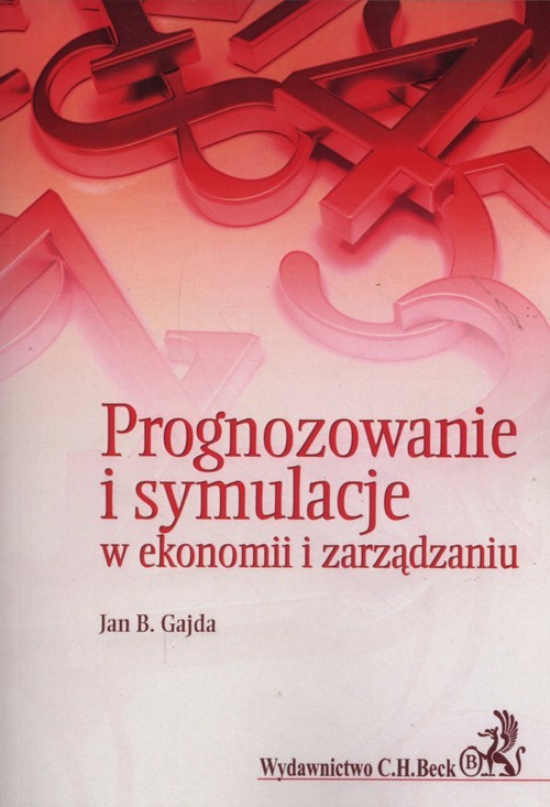 okładka Prognozowanie i symulacje w ekonomii i zarządzaniu książka | Jan B. Gajda