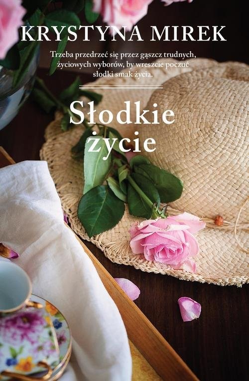 okładka Słodkie życie książka | Krystyna Mirek