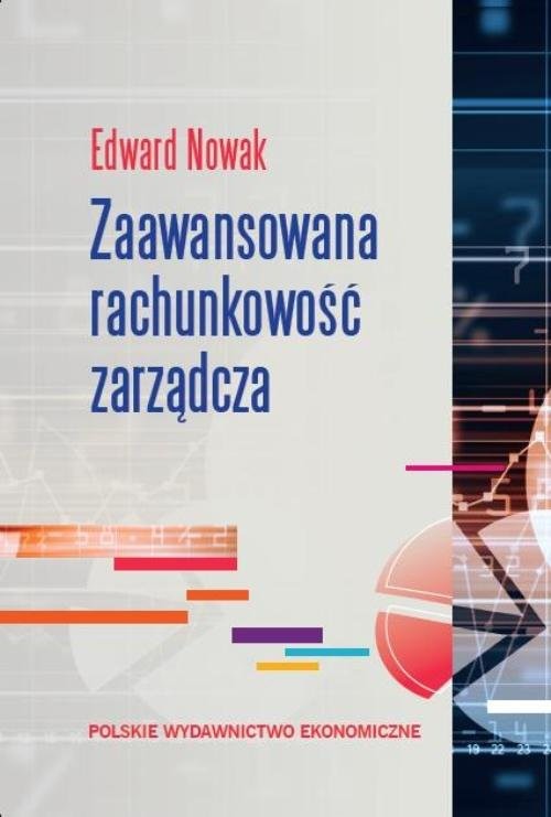 okładka Zaawansowana rachunkowość zarządcza książka | Edward Nowak