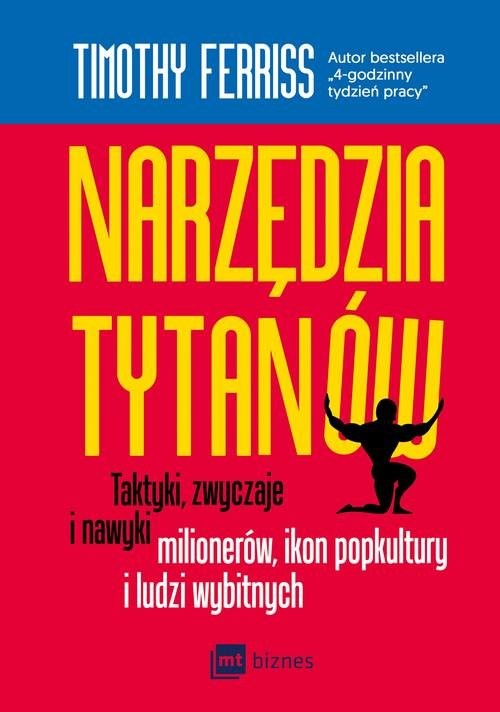 okładka Narzędzia tytanów Taktyki, zwyczaje i nawyki milionerów, ikon popkultury i ludzi wybitnych książka | Timothy Ferriss