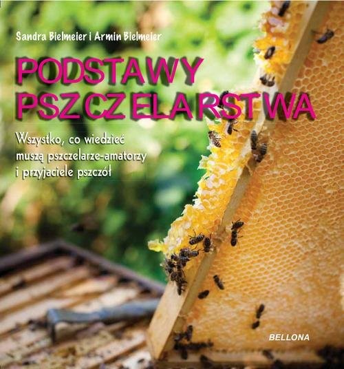 okładka Podstawy pszczelarstwa książka | Armin Bielmeier, Sandra Bielmeier
