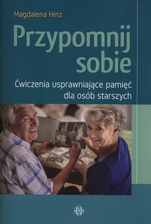 okładka Przypomnij sobie Ćwiczenia usprawniające pamięć dla osób starszych książka | Hinz Magdalena