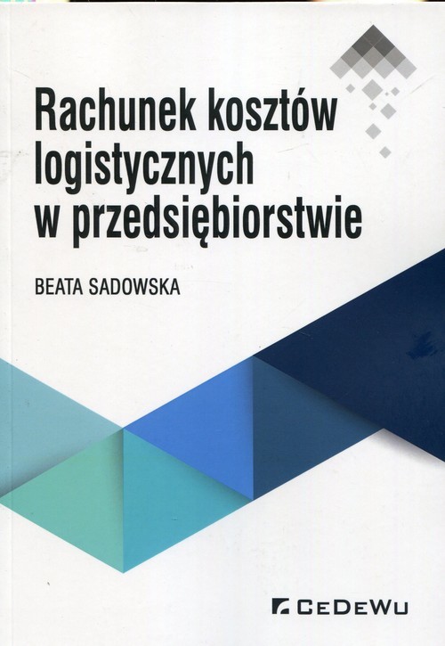 okładka Rachunek kosztów logistycznych w przedsiębiorstwie książka | Beata Sadowska