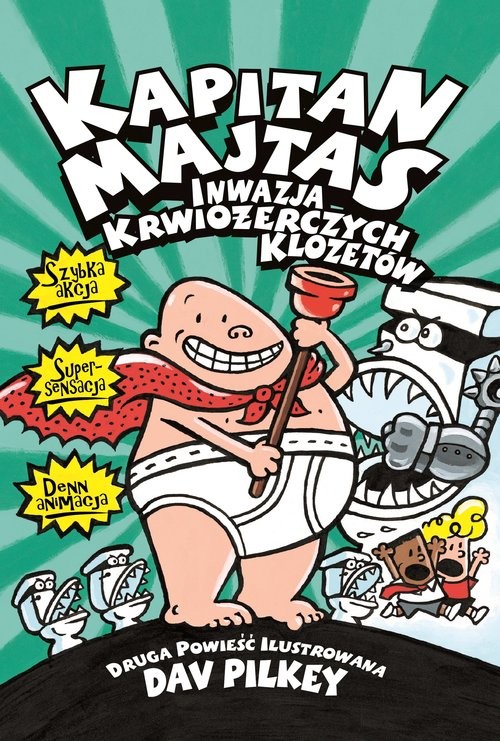 okładka Kapitan Majtas Inwazja Krwiożerczych Klozetów książka | Dav Pilkey