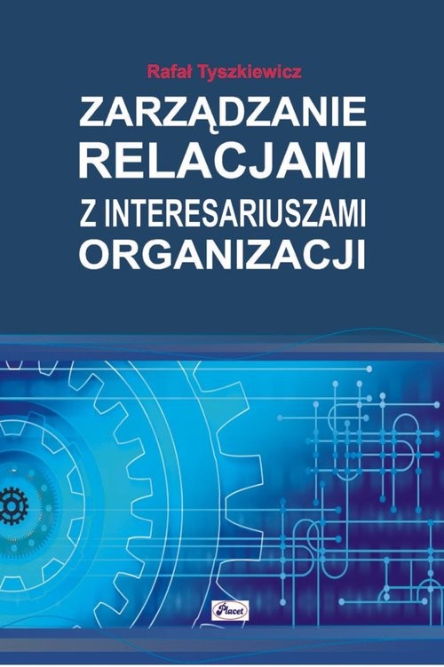 okładka Zarządzanie relacjami z interesariuszami organizacji książka | Rafał Tyszkiewicz