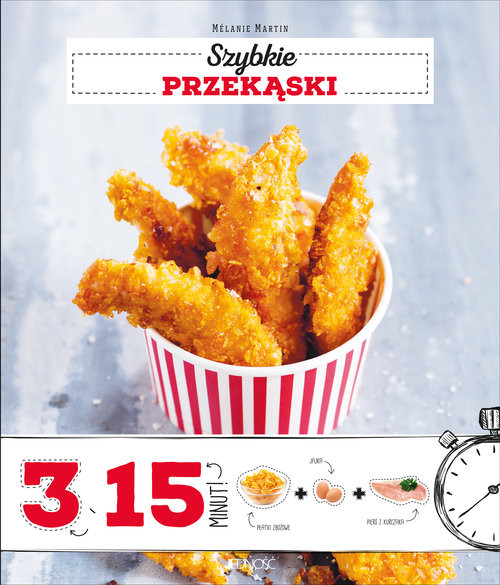 okładka Szybkie przekąski 3 składniki w 15 minut książka | Melanie Martin, Emanuela Cino