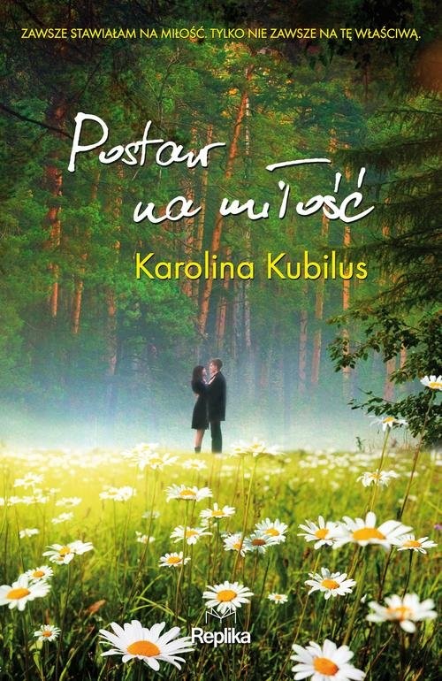 okładka Postaw na miłość książka | Karolina Kubilus