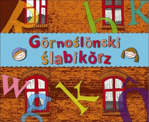 okładka Gornoślonski ślabikorz - ŚLĄSKI ELEMENTARZ książka