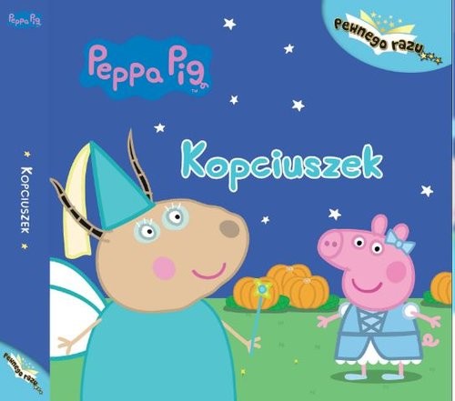 okładka Peppa Pig Pewnego razu Tom 1 Kopciuszek książka